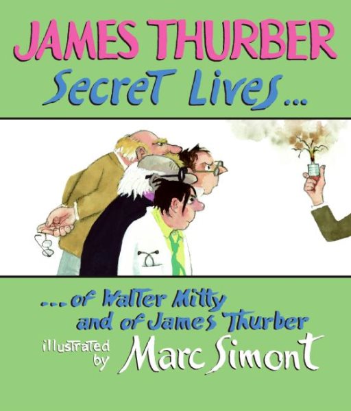 Secret Lives of Walter Mitty and of James Thurber (Wonderfully Illustrated Short Pieces) cover