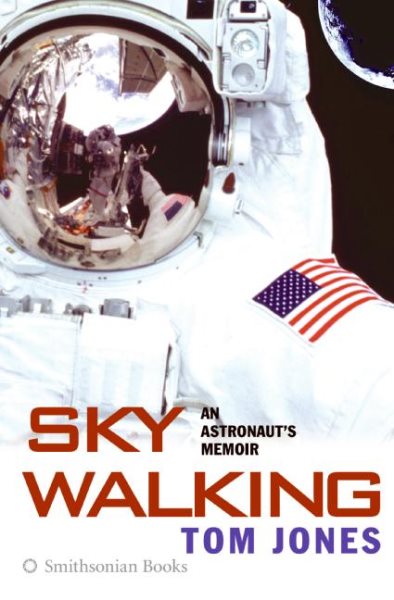 Sky Walking: An Astronaut's Memoir
