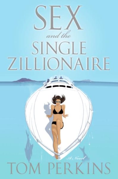 Sex and the Single Zillionaire: A Novel cover