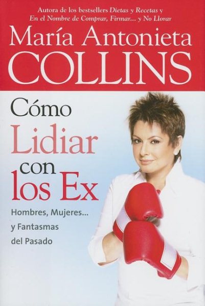 Como Lidiar con los Ex: Hombres, Mujeres... y Fantasmas del Pasado (Spanish Edition) cover