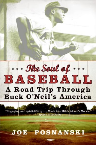 The Soul of Baseball: A Road Trip Through Buck O'Neil's America
