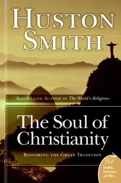 The Soul of Christianity: Restoring the Great Tradition (Plus) cover