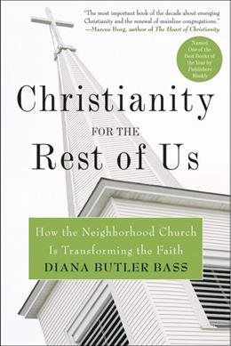 Christianity for the Rest of Us: How the Neighborhood Church Is Transforming the Faith cover