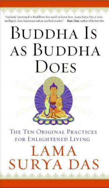 Buddha Is as Buddha Does: The Ten Original Practices for Enlightened Living cover