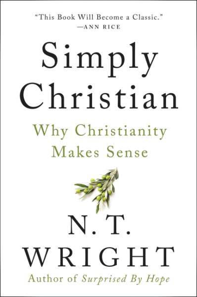 Simply Christian: Why Christianity Makes Sense cover