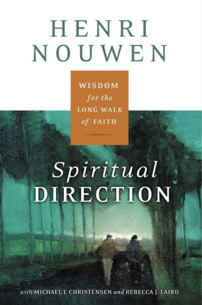 Spiritual Direction: Wisdom for the Long Walk of Faith cover