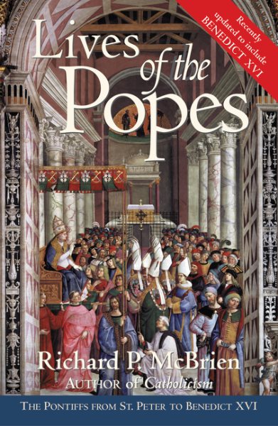 Lives of the Popes - reissue: The Pontiffs from St. Peter to Benedict XVI cover
