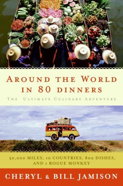 Around the World in 80 Dinners: The Ultimate Culinary Adventure cover