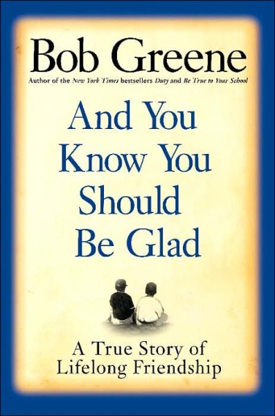 And You Know You Should Be Glad: A True Story of Lifelong Friendship cover