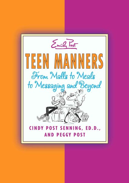 Teen Manners: From Malls to Meals to Messaging and Beyond