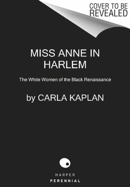 Miss Anne in Harlem: The White Women of the Black Renaissance cover