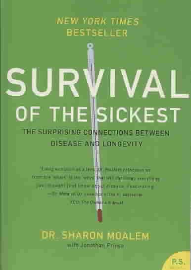 Survival of the Sickest: The Surprising Connections Between Disease and Longevity (P.S.) cover