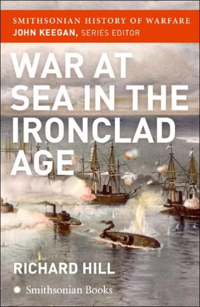 War at Sea in the Ironclad Age (Smithsonian History of Warfare) cover