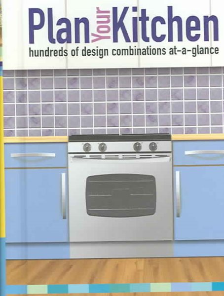 Plan Your Kitchen: hundreds of design combinations at-a-glance cover