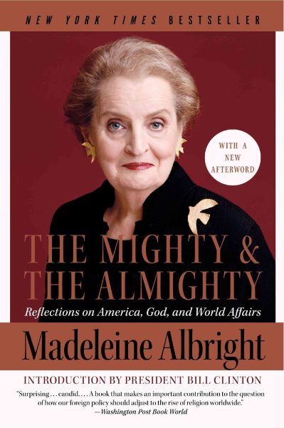 The Mighty and the Almighty: Reflections on America, God, and World Affairs