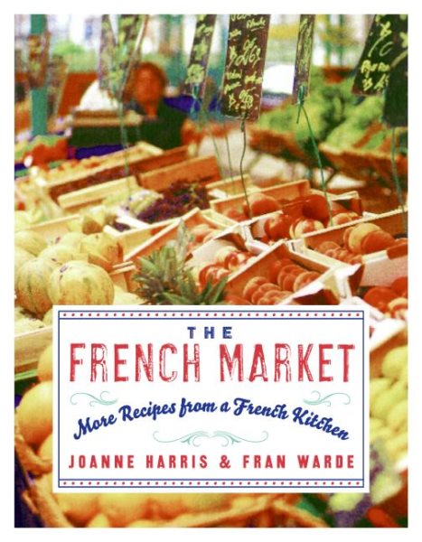 The French Market: More Recipes from a French Kitchen cover