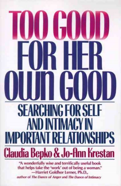Too Good for Her Own Good: Searching for Self and Intimacy in Important Relationships cover