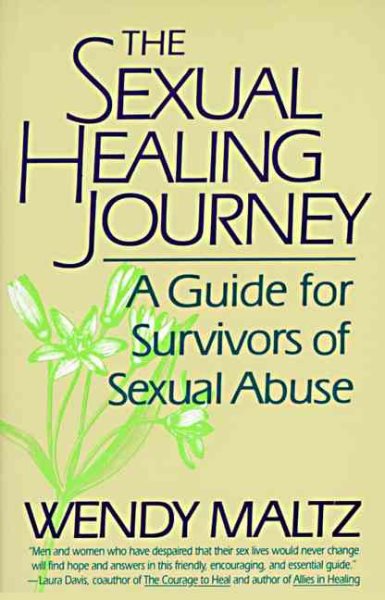 The Sexual Healing Journey: A Guide for Survivors of Sexual Abuse cover