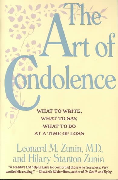 The Art of Condolence: What to Write, What to Say, What to Do at a Time of Loss cover