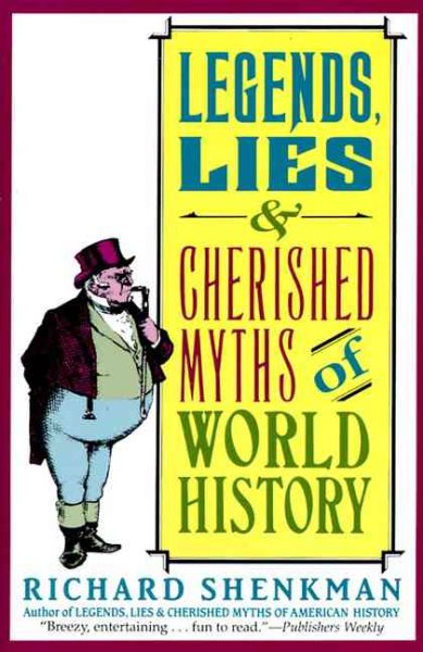 Legends , Lies  & Cherished Myths of World History cover