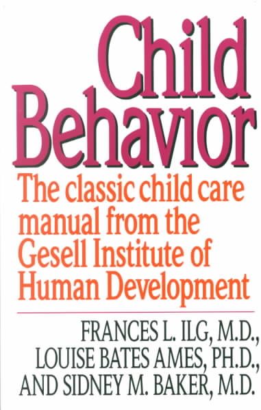 Child Behavior: The Classic Child Care Manual from the Gesell Institute of Human Development cover