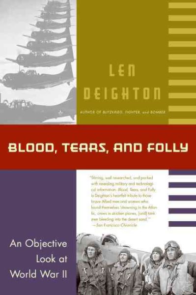 Blood, Tears, and Folly: An Objective Look at World War ll cover