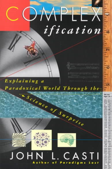 Complexification: Explaining a Paradoxical World through the Science of Surprise cover