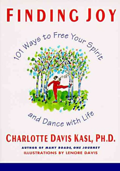 Finding Joy: 101 Ways to Free Your Spirit and Dance with Life cover