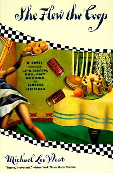 She Flew the Coop: A Novel Concerning Life, Death, Sex and Recipes in Limoges, Louisiana cover