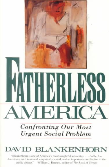 Fatherless America: Confronting Our Most Urgent Social Problem cover