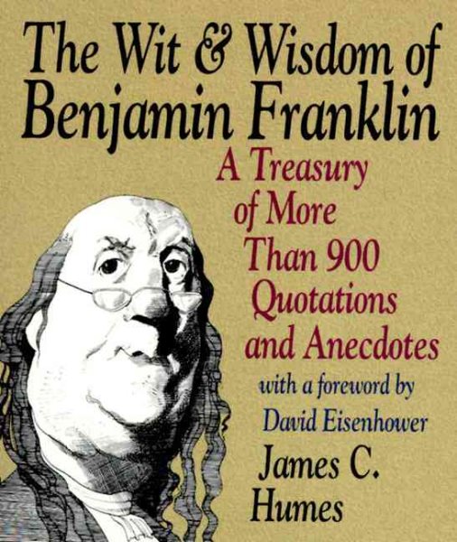 The Wit & Wisdom of Benjamin Franklin: Treasury of More Than 900 Quotations and Anecdotes cover