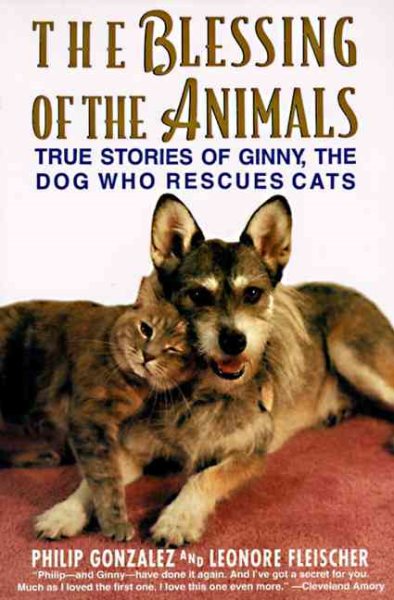 The Blessing of the Animals: True Stories of Ginny, the Dog Who Rescues Cats cover