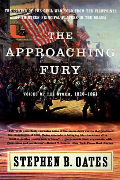 The Approaching Fury: Voices of the Storm, 1820-1861 cover