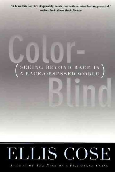 Color-Blind: Seeing Beyond Race in a Race-Obsessed World cover