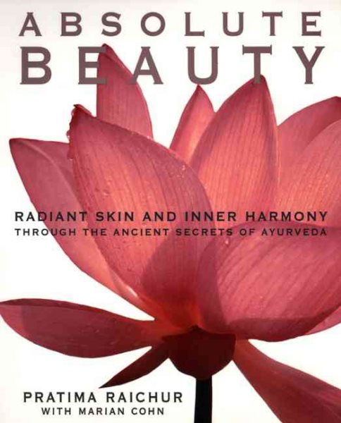 Absolute Beauty: Radiant Skin and Inner Harmony Through the Ancient Secrets of Ayurveda cover