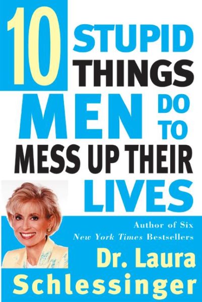 Ten Stupid Things Men Do to Mess Up Their Lives cover