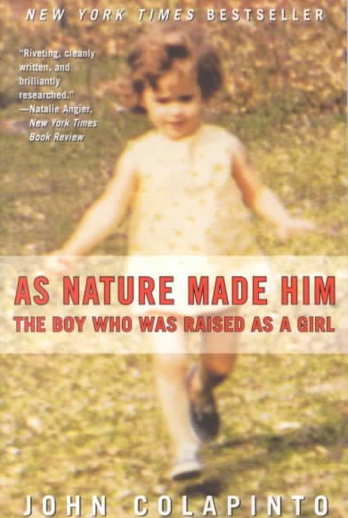 As Nature Made Him: The Boy Who Was Raised as a Girl cover