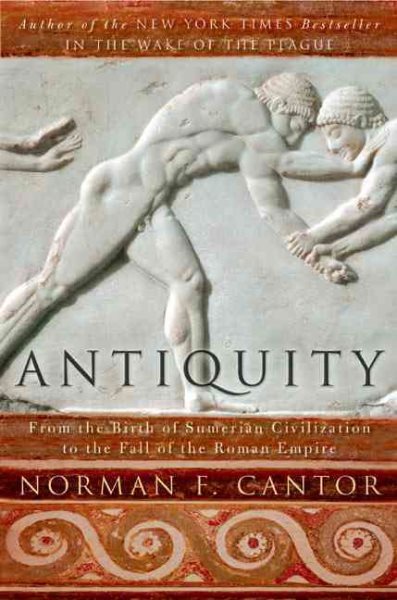 Antiquity: From the Birth of Sumerian Civilization to the Fall of the Roman Empire cover