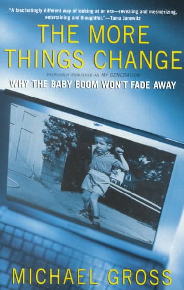 The More Things Change: Why the Baby Boom Won't Fade Away cover