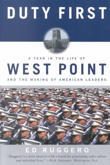 Duty First: A Year in the Life of West Point and the Making of American Leaders cover
