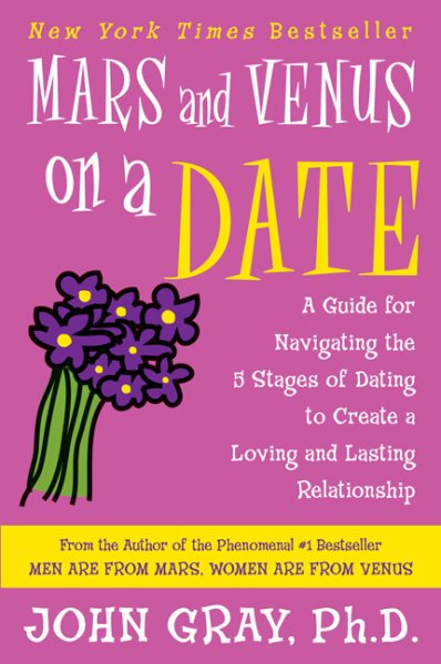 Mars and Venus on a Date: A Guide for Navigating the 5 Stages of Dating to Create a Loving and Lasting Relationship cover