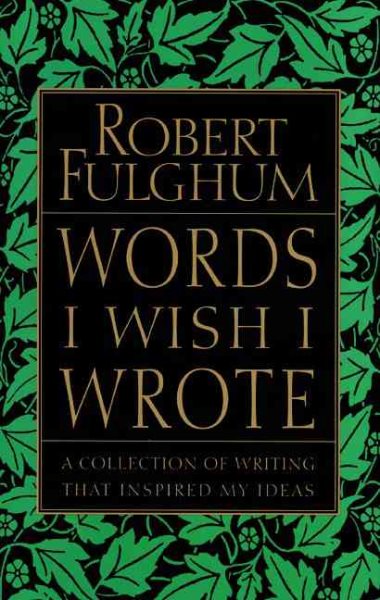 Words I Wish I Wrote: A Collection of Writing That Inspired My Ideas cover