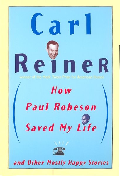 How Paul Robeson Saved My Life and Other Mostly Happy Stories cover