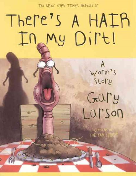 There's a Hair in My Dirt! A Worm's Story cover