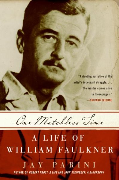 One Matchless Time: A Life of William Faulkner cover