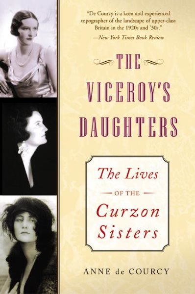 The Viceroy's Daughters: The Lives of the Curzon Sisters cover