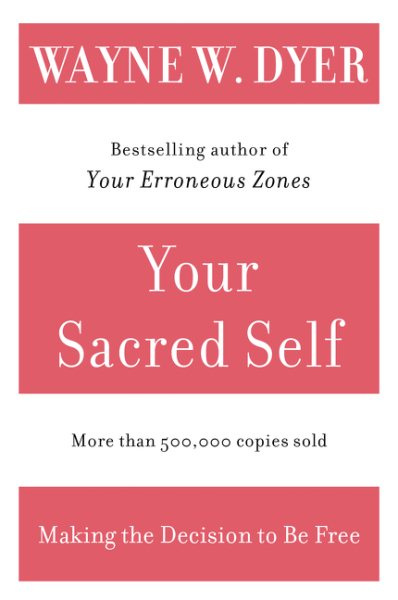 Your Sacred Self: Making the Decision to Be Free cover