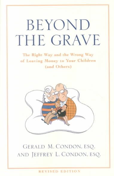 Beyond the Grave revised edition: The Right Way and the Wrong Way of Leaving Money To Your Children (and Others) cover