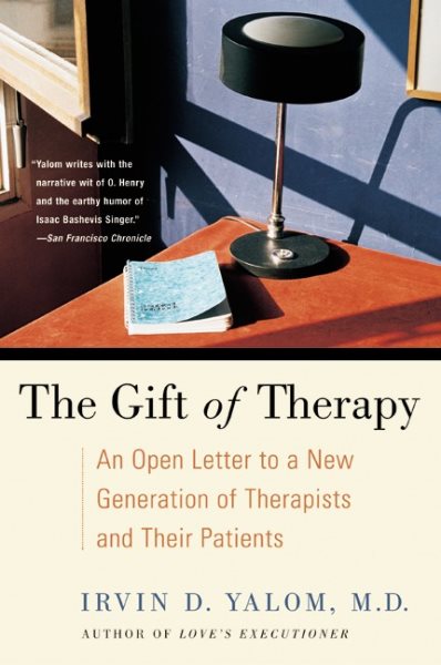 The Gift of Therapy: An Open Letter to a New Generation of Therapists and Their Patients cover