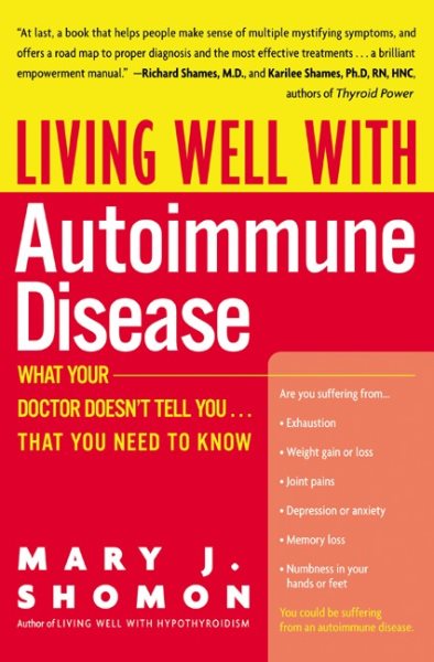 Living Well with Autoimmune Disease: What Your Doctor Doesn't Tell You...That You Need to Know cover